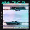 Colin Vedros - Mean That 2x (feat. EVAN CUCCIA) - Single